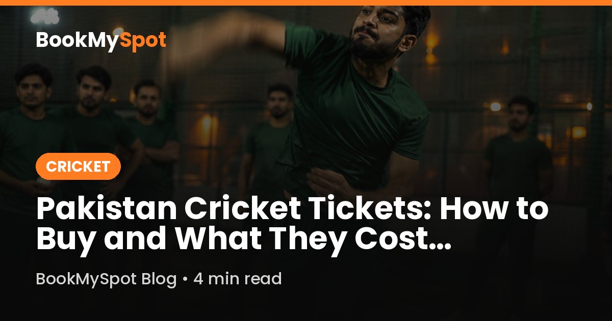 Pakistan Cricket Tickets 2026-27: Prices and How to Buy - BookMySpot